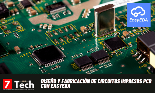 Diseño y Fabricación de Circuitos Impresos PCBs – EasyEda